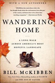 Wandering Home : A Long Walk Across America's Most Hopeful Landscape cover image