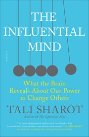 The Influential Mind : What the Brain Reveals About Our Power to Change Others cover image