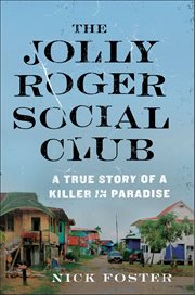 The Jolly Roger Social Club : A True Story of a Killer in Paradise cover image
