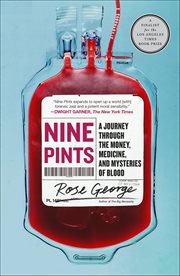 Nine Pints : A Journey Through the Money, Medicine, and Mysteries of Blood cover image