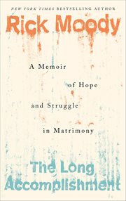 The Long Accomplishment : A Memoir of Hope and Struggle in Matrimony cover image