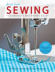 First time sewing : the absolute beginner's guide cover image