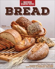 Bread : Our Favorite Recipes for Artisan Breads, Quick Breads, Buns, Rolls, Flatbreads, and More cover image