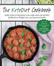 The KetoDiet Cookbook : More Than 150 Delicious Low-Carb, High-Fat Recipes for Maximum Weight Loss and Improved Health cover image