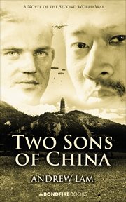 Two sons of China : a novel of the Second World War cover image