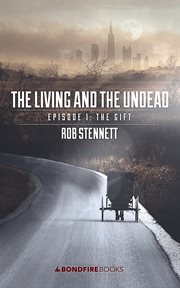 The gift. The living and the undead cover image