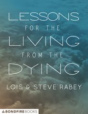 Lessons for the living from the dying cover image