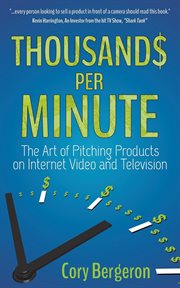 Thousand$ per minute : the art of pitching products on internet, video and television cover image