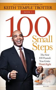 100 small steps : the first 100 pounds you gotta think right cover image
