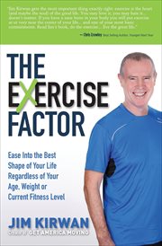 Exercise factor : ease into the best shape of your life regardless of your age, weight or current fitness level cover image