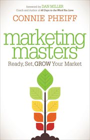Marketing masters : ready, set, grow your market cover image