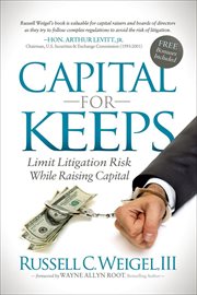 Capital for keeps : limit litigation risk while raising capital cover image