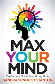 Max your mind : the owner's guide for a strong brain cover image