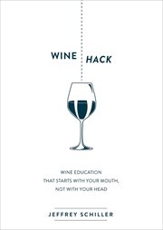 Wine hack : wine education that starts with your mouth, not with your head cover image