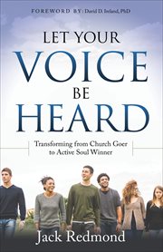 Let your voice be heard. Transforming from Church Goer to Active Soul Winner cover image