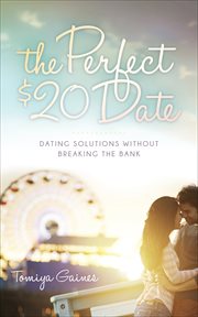 PERFECT $20 DATE : dating solutions without breaking the bank cover image