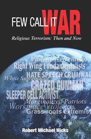 Few call it war : religious terrorism : then and now cover image