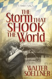 The storm that shook the world. A Novel cover image