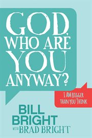 God who are You anyway? : I am bigger than you think cover image