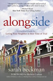 Alongside : a practical guide for loving your neighbor in their time of trial cover image