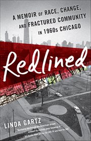 Redlined : A Memoir Of Race, Change, And Fractured Community In 1960s Chicago cover image