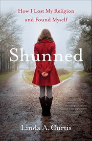 Shunned : How I Lost My Religion And Found Myself cover image