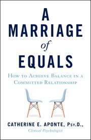 A Marriage of Equals : How To Achieve Balance In A Committed Relationship cover image