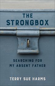 The Strongbox : Searching For My Absent Father cover image