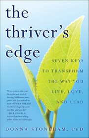 The Thriver's Edge : Seven Keys To Transform The Way You Live, Love, And Lead cover image