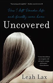 Uncovered : How I Left Hasidic Life And Finally Came Home cover image