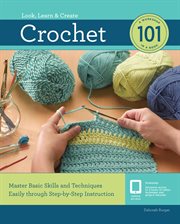 Crochet 101 : a work shop in a book cover image