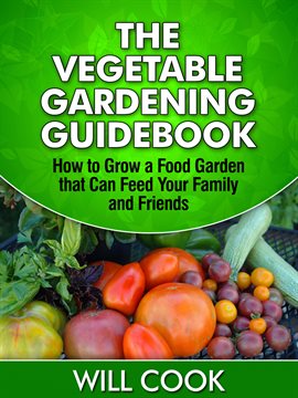 Cover image for The Vegetable Gardening Guidebook