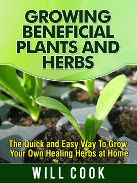 Cover image for Growing Beneficial Plants and Herbs