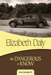 And dangerous to know cover image