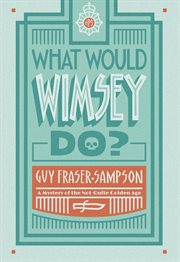 What would Wimsey do? cover image