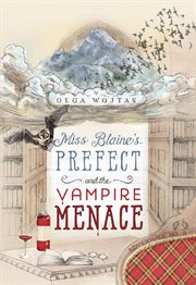Miss Blaine's Prefect and the Vampire Menace cover image
