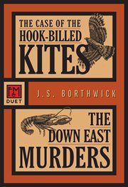 The Case of the Hook : Billed Kites / The Down East Murders. An F&M Duet cover image