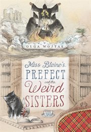 Miss Blaine's Prefect and the weird sisters cover image
