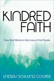 Kindred faith : how God works in the lives of His people cover image
