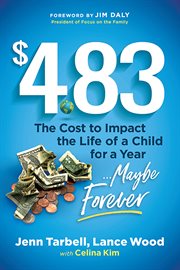 $4.83. The Cost to Impact the Life of a Child for a Year . . . Maybe Forever cover image
