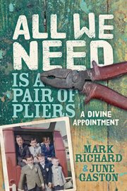 All we need is a pair of pliers : a divine appointment cover image