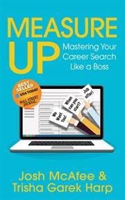 Measure up : mastering your career search like a boss cover image