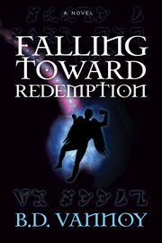 Falling Toward Redemption : A Novel cover image