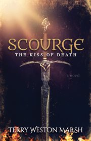 SCOURGE : the kiss of death : a novel cover image