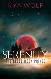 Serenity : The Blood Moon Prince: A Novel cover image