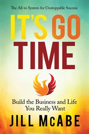 IT'S GO TIME : build the business and life you really want cover image