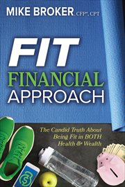 Fit Financial Approach : The Candid Truth About Being Fit in BOTH Health & Wealth cover image