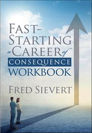 Fast Starting a Career of Consequence: Workbook cover image