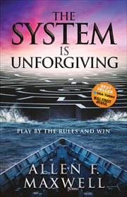 The System Is Unforgiving : Play by the Rules and Win cover image