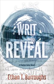 Writ Reveal : A Clayton Haley Novel cover image